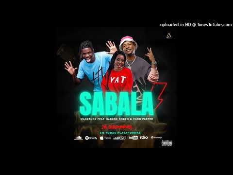 Maya Zuda Feat. Marcos Robem & Dj Vado Poster  - Sabala (Áudio Oficial)