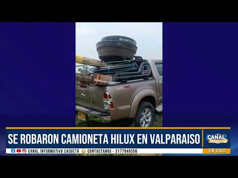 Camioneta Hilux robada en Valparaíso Caquetá