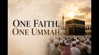 One Faith. One Ummah. | Sh Ibrahim Zidan