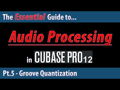 The Essential Guide To Audio Processing in Cubase 12 (Pt.5) - Groove Quantization
