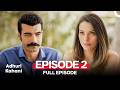 Abduri Kahani 2 قسط Urdu Dubbed