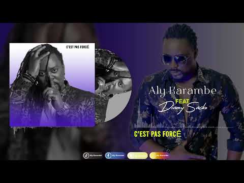 Aly karembé ft Diamy Sacko - C'est pas forcé  (Son Officiel)
