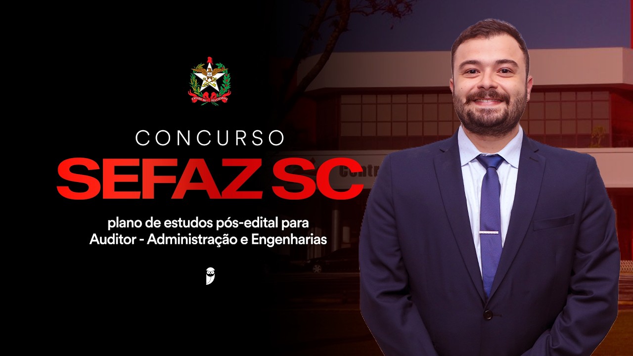 Concurso SEFAZ SC: plano de estudos pós-edital para Auditor - Administração e Engenharias