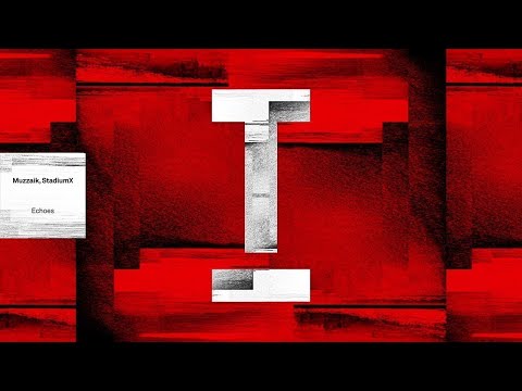 Muzzaik, StadiumX - Echoes [Club/Tech House]