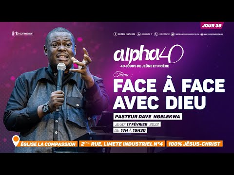Face à face avec Dieu. Pasteur DAVE NGELEKWA  [Alpha 40 - jour 39]