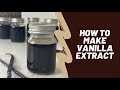 How To Make Vanilla Extract at Home in a Few Simple Steps