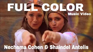 Full Color - Nechama Cohen & Shaindel Antelis | Official Music Video (Original Song)