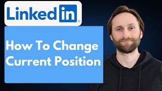 How to Change Current Position on LinkedIn [Full Guide 2026]