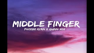 Phoebe Ryan x Quinn XCII - Middle Finger (Lyrics)