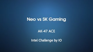 Intel Challenge by IO : Neo vs SK Gaming