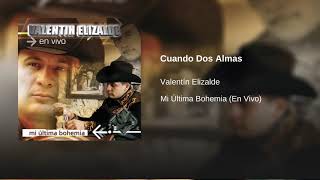 Valentín Elizalde - Cuando Dos Almas (En Vivo)
