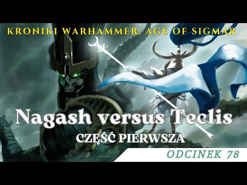 Kroniki Warhammer AoS #78 : Nagash versus Teclis, część 1  (Lore PL)