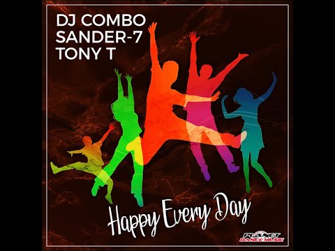 DJ Combo, SANDER-7, Tony T - Happy Every Day (Official Promo Video)