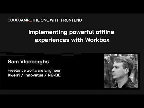 Implementing powerful offline experiences with Workbox, with Sam Vloeberghs