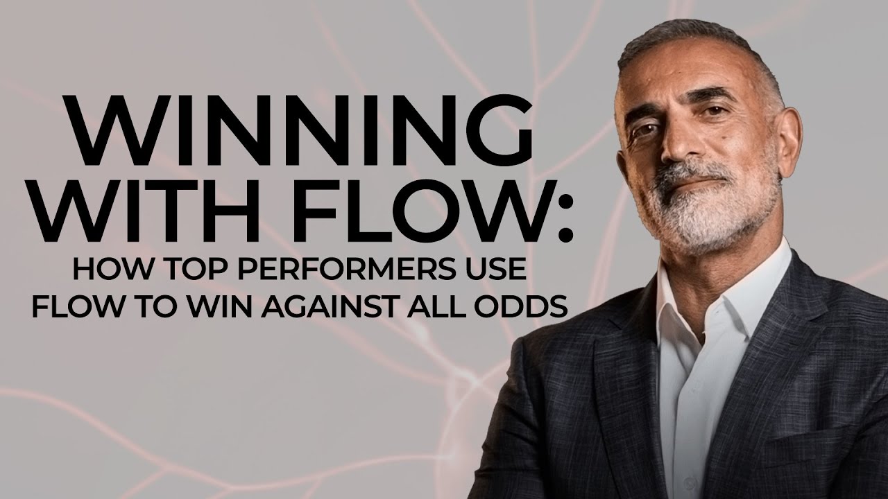 Winning With Flow: How Top Performers Use Flow To Win Against All Odds with Tim Grover