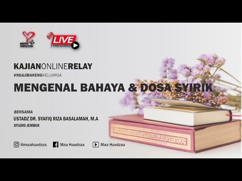 [LIVE] Mengenal Bahaya dan Dosa Syirik - Ustadz Dr Syafiq Riza Basalamah MA