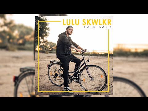LULU SKWLKR - Laid Back (Music Video)