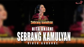 Download lagu SEBRANG KAMULYAN - NITA ANJANI (KARAOKE FULL) mp3