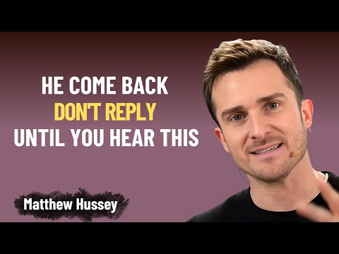 How To Respond When He Comes Back After Silence | Matthew Hussey