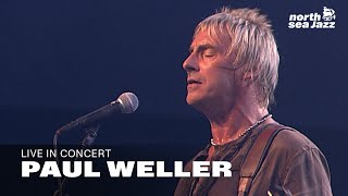 Paul Weller - 'Porcelain Gods (Part One)/Walk On Guilded Splinters' [HD] | North Sea Jazz (2006)