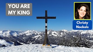 You Are My King (Amazing Love) - Christy Nockels