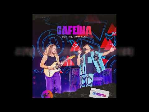 DILSINHO FT. VITOR KLEY - CAFEÍNA (AO VIVO) - (LETRA)