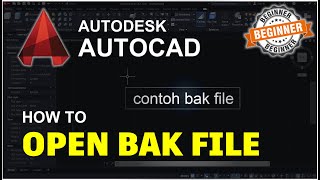AutoCAD How To Open Bak Files Tutorial