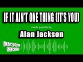 Alan Jackson - If It Ain't One Thing (It's You) (Karaoke Version)