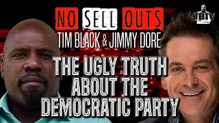 THE UGLY TRUTH ABOUT THE DEMOCRATIC PARTY! Jimmy Dore (Full Show)