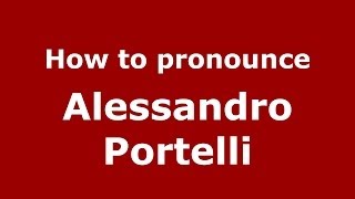 How to pronounce Alessandro Portelli
