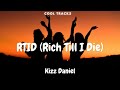 Kizz Daniel RTID Rich Till I Die Audio
