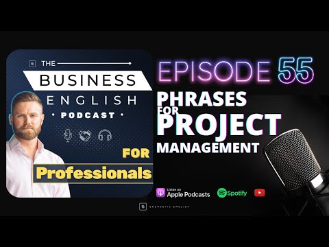 Episode 55 • Phrases for Project Management • The Business English Podcast