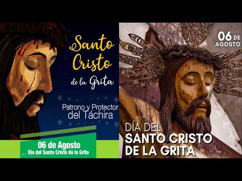 PODEROSA ORACIÓN AL SANTO CRISTO DE LA GRITA, PATRONO Y PROTECTOR DEL ESTADO TÁCHIRA 6 DE AGOSTO