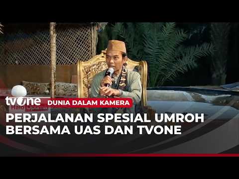 Perjalanan Spesial Umroh Bersama UAS | Dunia Dalam Kamera | Dunia Dalam Kamera tvOne