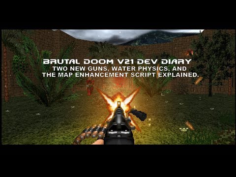 Brutal Doom v21 Dev Diary - Two new guns, water physics, and the Map Enhancement Script explained.