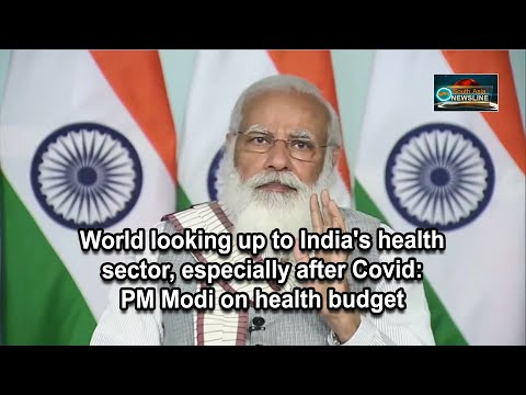 World looking up to India's health sector, especially after Covid PM Modi on health budget