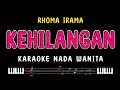 KEHILANGAN Karaoke Nada Wanita RHOMA IRAMA