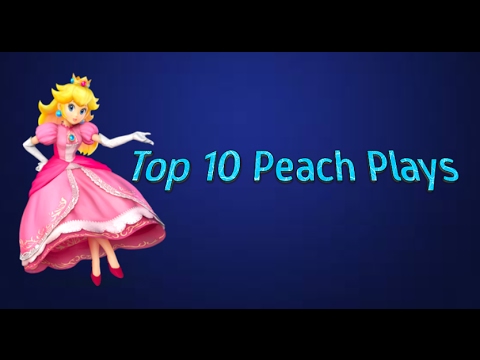 Top 10 Peach Plays (Smash 4)