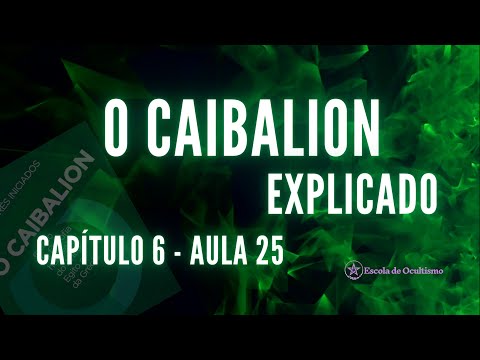 ⭐️ O Caibalion Explicado | Capítulo 6 – Aula 25 ⭐️