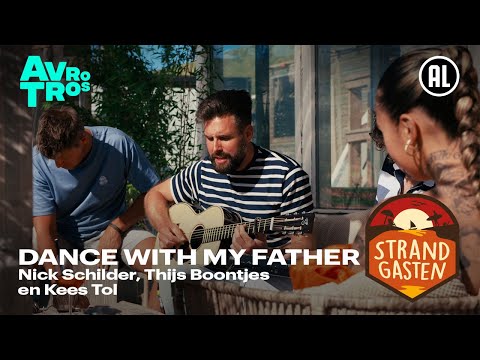 Nick Schilder, Thijs Boontjes en Kees Tol - Dance With My Father | Strandgasten