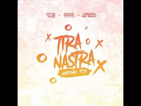 NASTRA COM PÔSTER (Versão Djs) - Dj Afro Vibe x Brazucas