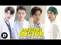 Top 11 Most HANDSOME Doctors in Chinese Romance Dramas