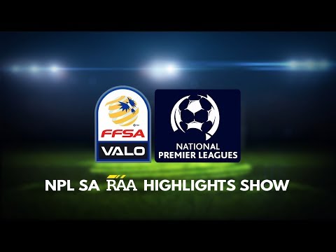 NPL South Australia RAA Highlights Show - Round 18