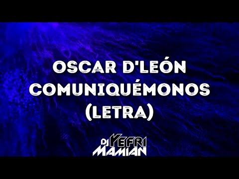 Oscar D'Leon - Comuniquémonos (Letra) | DJYefriMamian