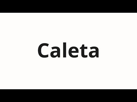 How to pronounce Caleta