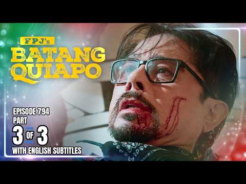 FPJ's Batang Quiapo | Episode 794 (3/3) | March 6, 2026 (w/ English Subtitles)