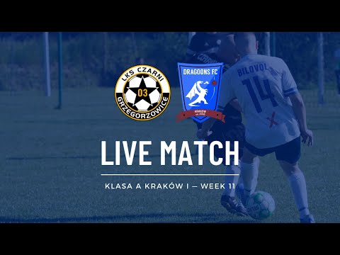 LIVE: LKS Czarni 03 Grzegorzowice - KRAKOW DRAGOONS FC | Klasa A Kraków I 2024/25 – Week 11