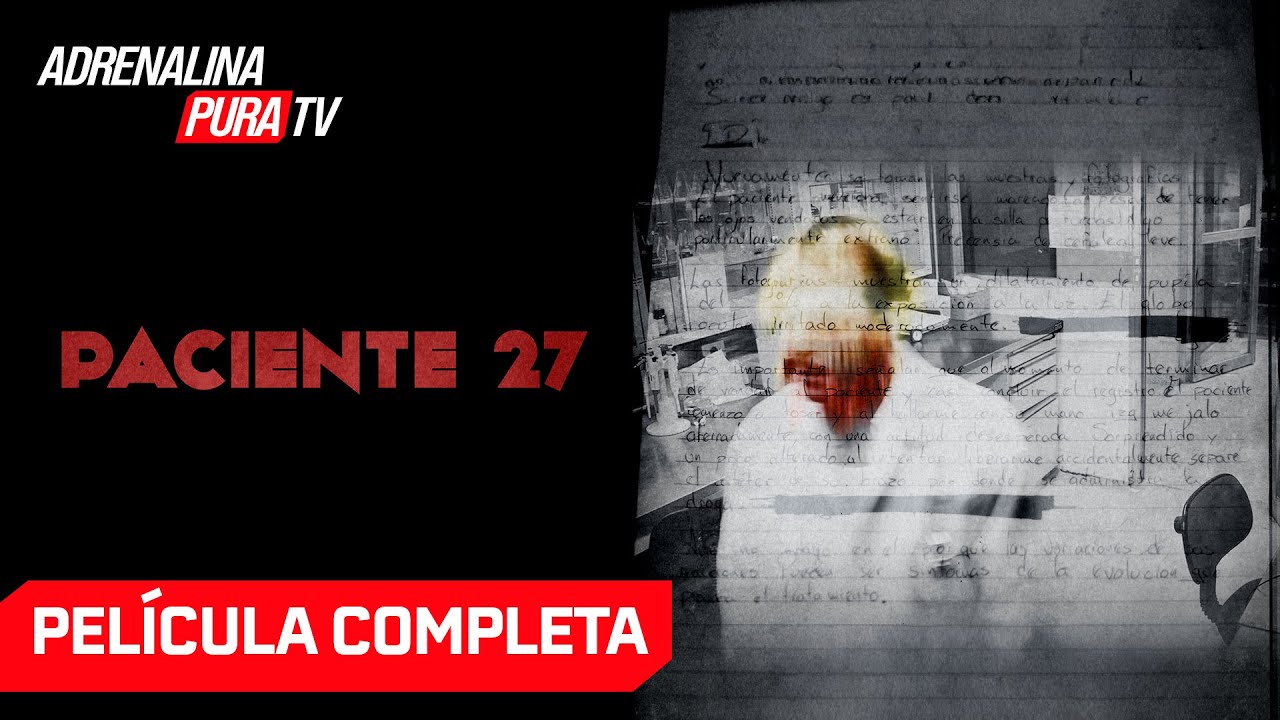 Paciente 27 - Película completa en español latino - Película de Terror | Adrenalina Pura TV