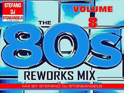 DANCE 80 REWORK VOL.8 MIX BY STEFANO DJ STONEANGELS #dance80​ #djstoneangels​ #italiandj