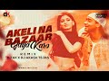 Akeli Na Bazaar Jaya Karo Remix DJ AK DJ Akash Tejas Ajay Devgn Sonali Bendre Major Saab